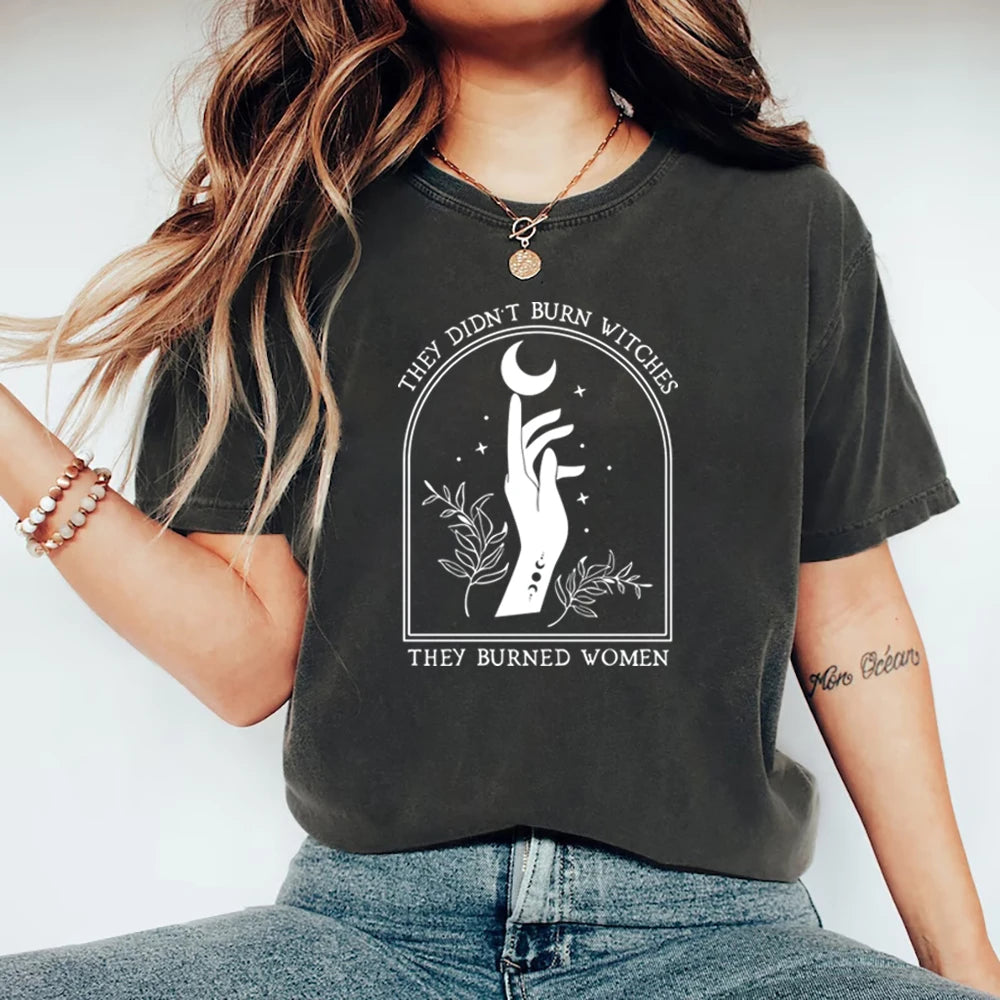 They Didn't Burn Witches They Burned Women T Shirt Feminist Witch Tshirt Short Sleeve Graphic T Shirts Halloween Feminism Tshirt