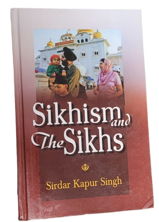 Sikhism and The Sikhs book by Sirdar Kapur Singh English Sikh Literature New HH3